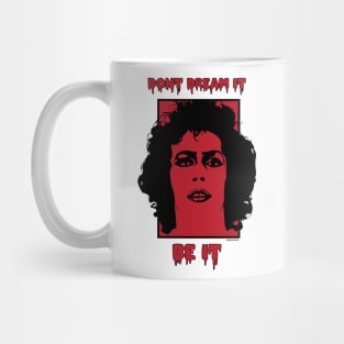 Don't Dream It Be It Mug